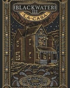 Blackwater III: La casa